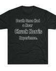 Chuck Norris Shirt Funny | Death Had a Near Experience Tee | Retro Humor Shirt | Funny Quote T-Shirt | Joke Gift | triblend soft shirt