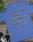 Chuck Norris Shirt Funny | Death Had a Near Experience Tee | Retro Humor Shirt | Funny Quote T-Shirt | Joke Gift | triblend soft shirt