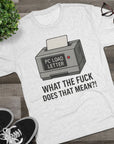 PC Load Letter printer graphic Tee | "What the fuck does that mean?!"