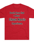 Chuck Norris Shirt Funny | Death Had a Near Experience Tee | Retro Humor Shirt | Funny Quote T-Shirt | Joke Gift | triblend soft shirt