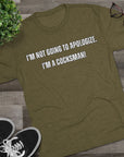 I'm Not Going to Apologize I'm a Cocksman T-Shirt | Movie Quote Triblend Tee | Funny Movie Gift