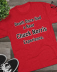 Chuck Norris Shirt Funny | Death Had a Near Experience Tee | Retro Humor Shirt | Funny Quote T-Shirt | Joke Gift | triblend soft shirt