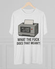 PC Load Letter printer graphic Tee | "What the fuck does that mean?!"