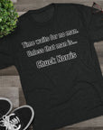Time Waits for No One Except Chuck Norris Shirt | Funny Quote Tee | Retro Humor Shirt | Dad Joke Gift | Triblend buttery soft shirt