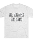 Let Me Ask My Wife T-Shirt | She Said No Tee, Funny Couple Humor