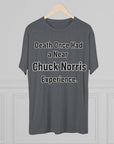 Chuck Norris Shirt Funny | Death Had a Near Experience Tee | Retro Humor Shirt | Funny Quote T-Shirt | Joke Gift | triblend soft shirt