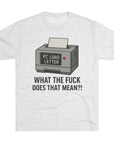 PC Load Letter printer graphic Tee | "What the fuck does that mean?!"