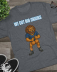 We Got Big Onions Unisex Tee, Detroit Lions Shirt, Dan Campbell, Funny Football Fan Gift, Tri - Blend Crew Tee, Sports Apparel, Lions Fan Tee - Selden & Kingsley