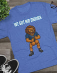 We Got Big Onions Unisex Tee, Detroit Lions Shirt, Dan Campbell, Funny Football Fan Gift, Tri - Blend Crew Tee, Sports Apparel, Lions Fan Tee - Selden & Kingsley