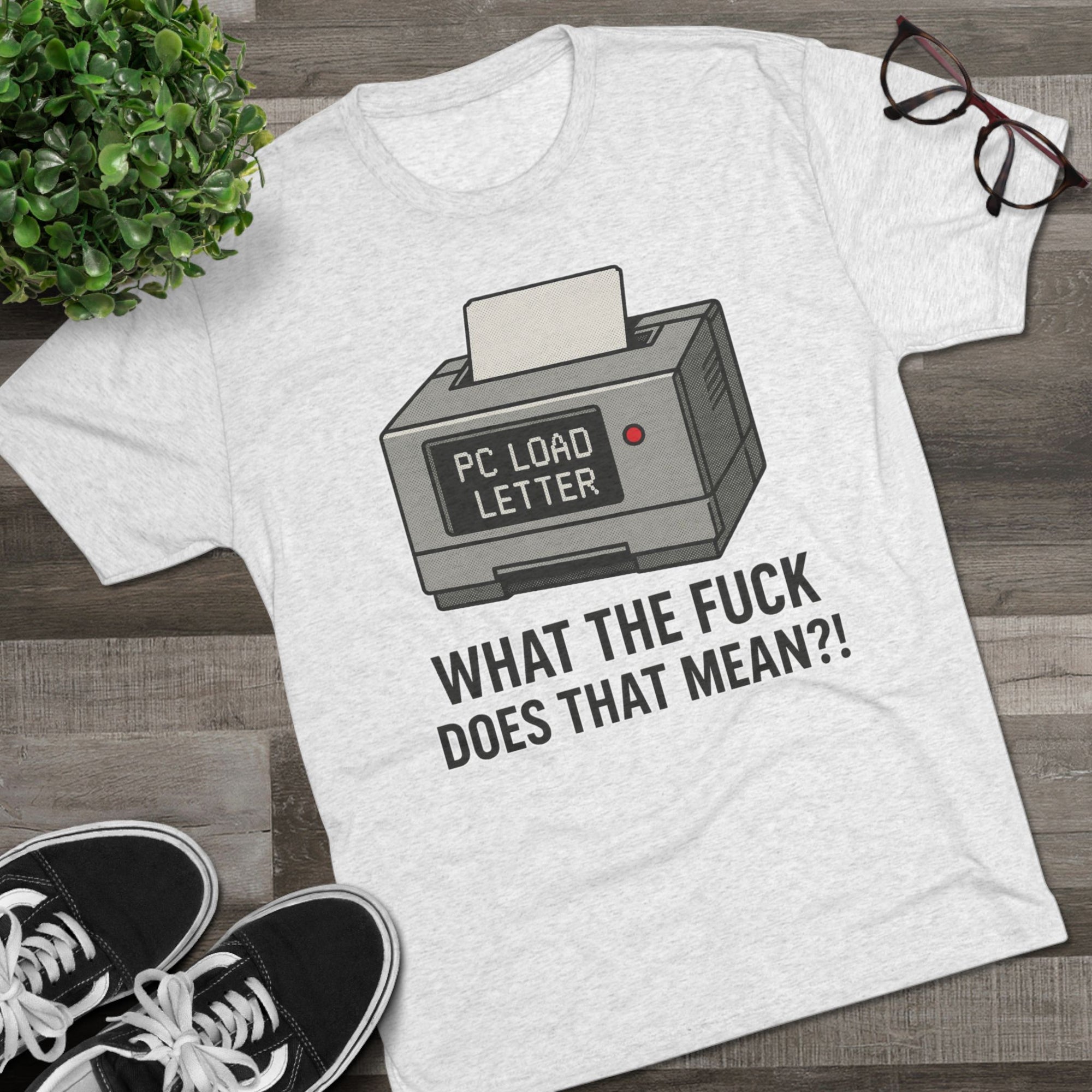 PC Load Letter printer graphic Tee | "What the fuck does that mean?!"