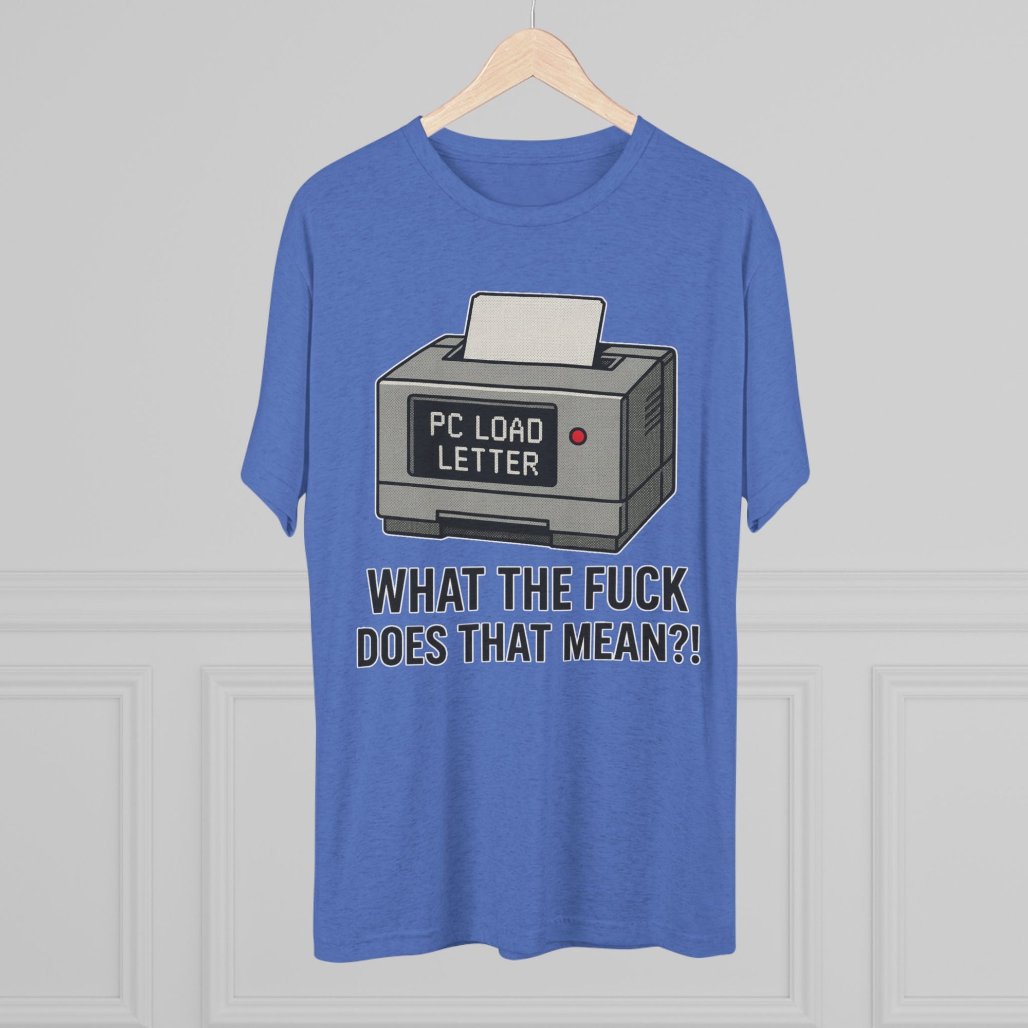PC Load Letter printer graphic Tee | "What the fuck does that mean?!"