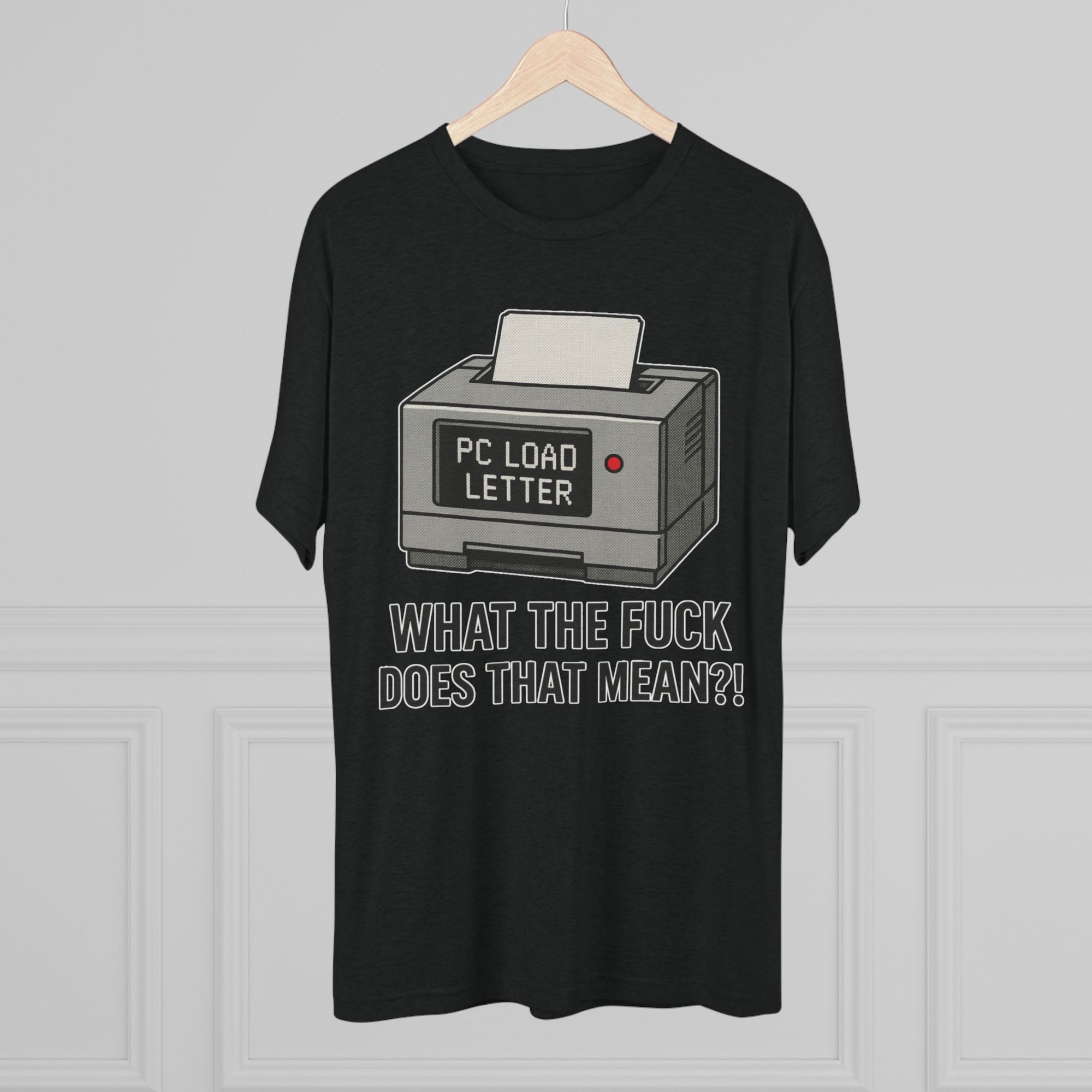 PC Load Letter printer graphic Tee | "What the fuck does that mean?!"