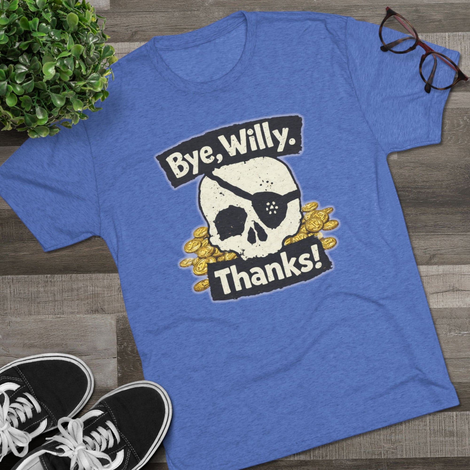 Bye Willy Thanks Shirt, Goonies Fan Tee, Pirate Skull Gold Coins, 80s Movie Gift, Funny Nostalgia Shirt, Goonies Never Say Die