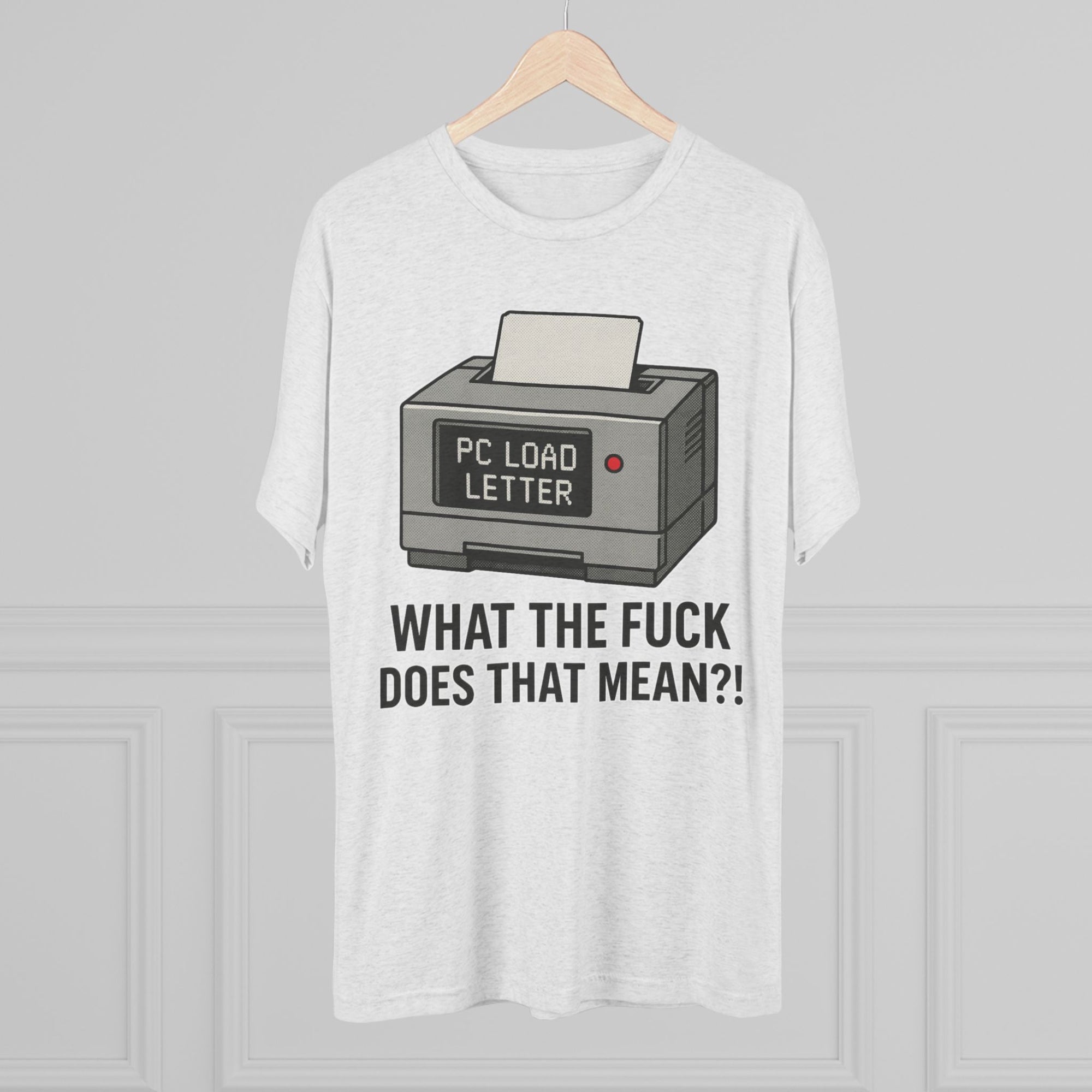 PC Load Letter printer graphic Tee | "What the fuck does that mean?!"