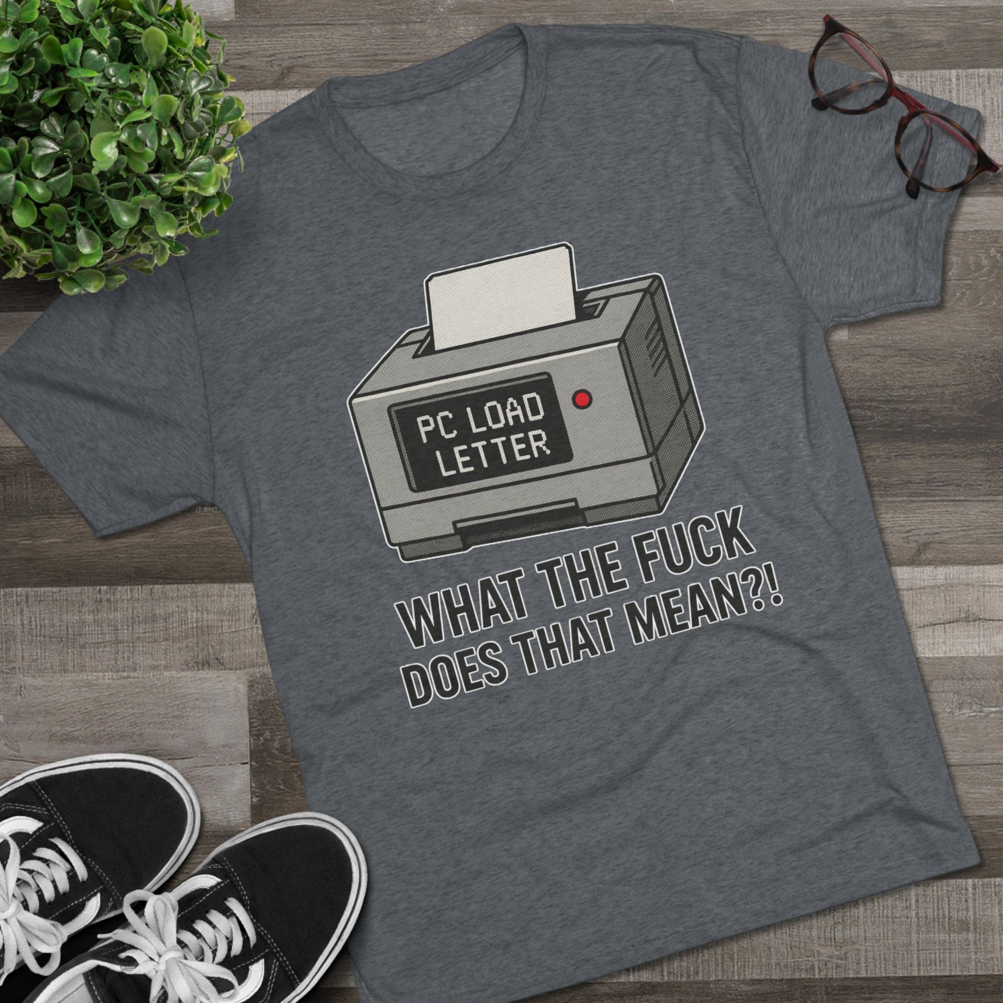PC Load Letter printer graphic Tee | "What the fuck does that mean?!"