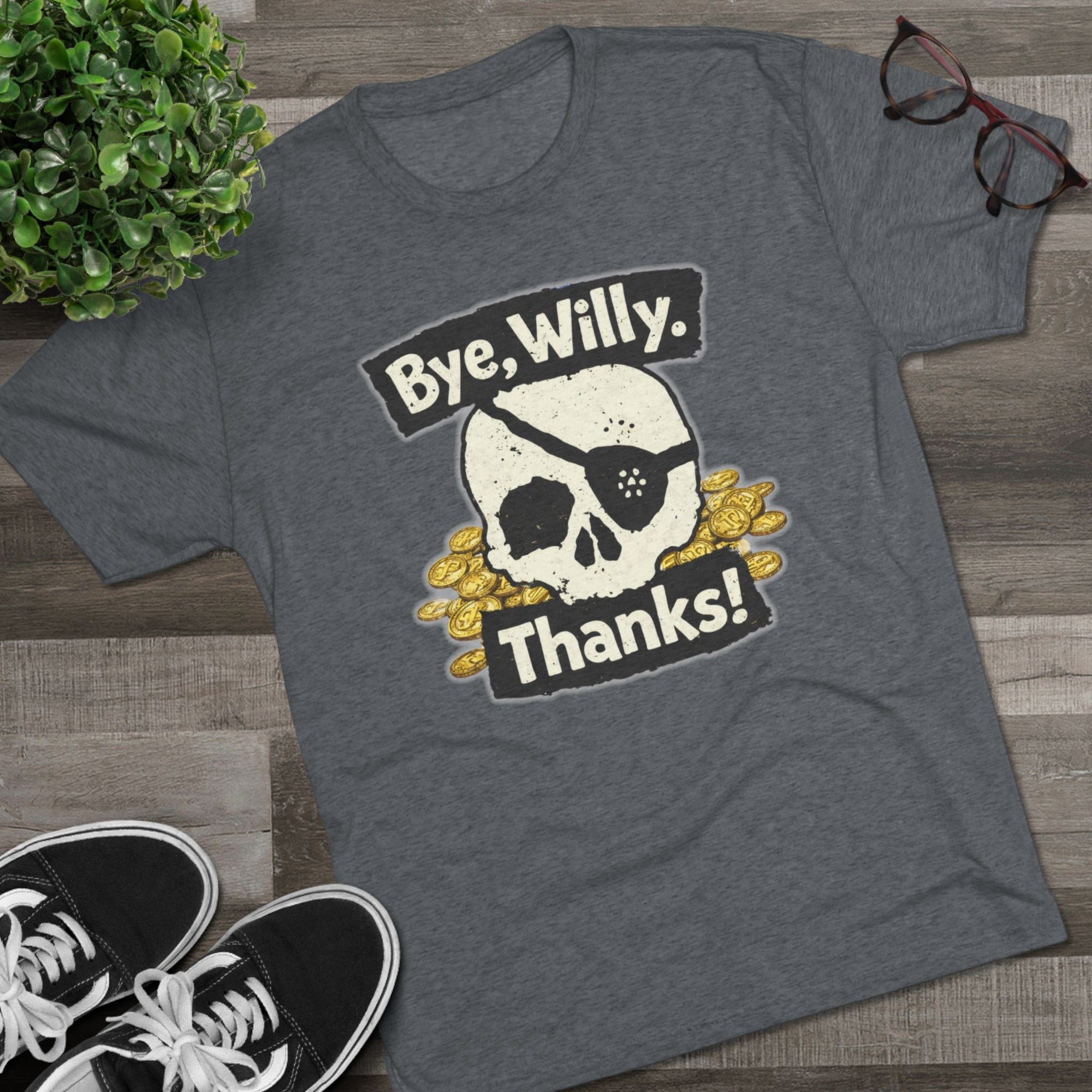 Bye Willy Thanks Shirt, Goonies Fan Tee, Pirate Skull Gold Coins, 80s Movie Gift, Funny Nostalgia Shirt, Goonies Never Say Die