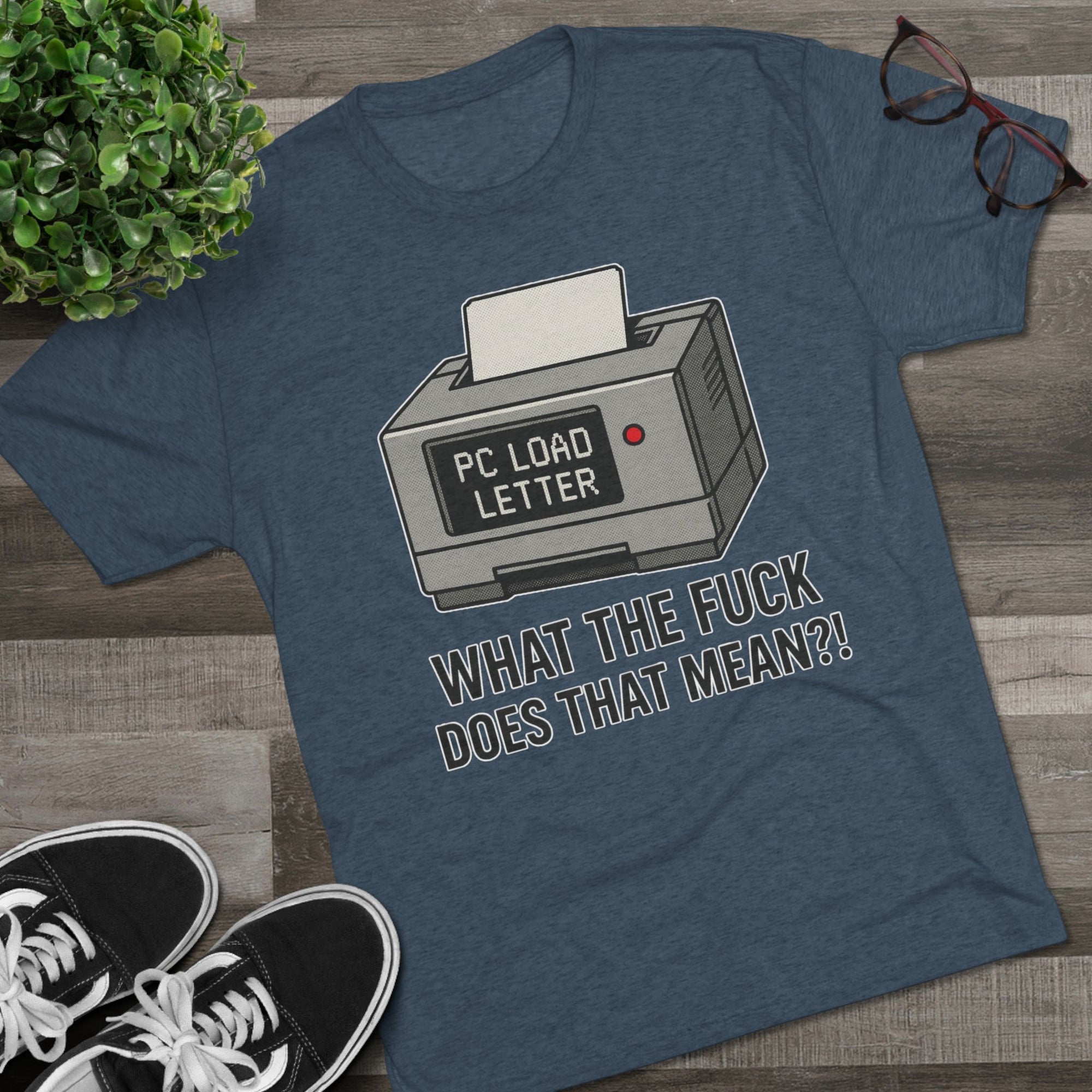 PC Load Letter printer graphic Tee | "What the fuck does that mean?!"