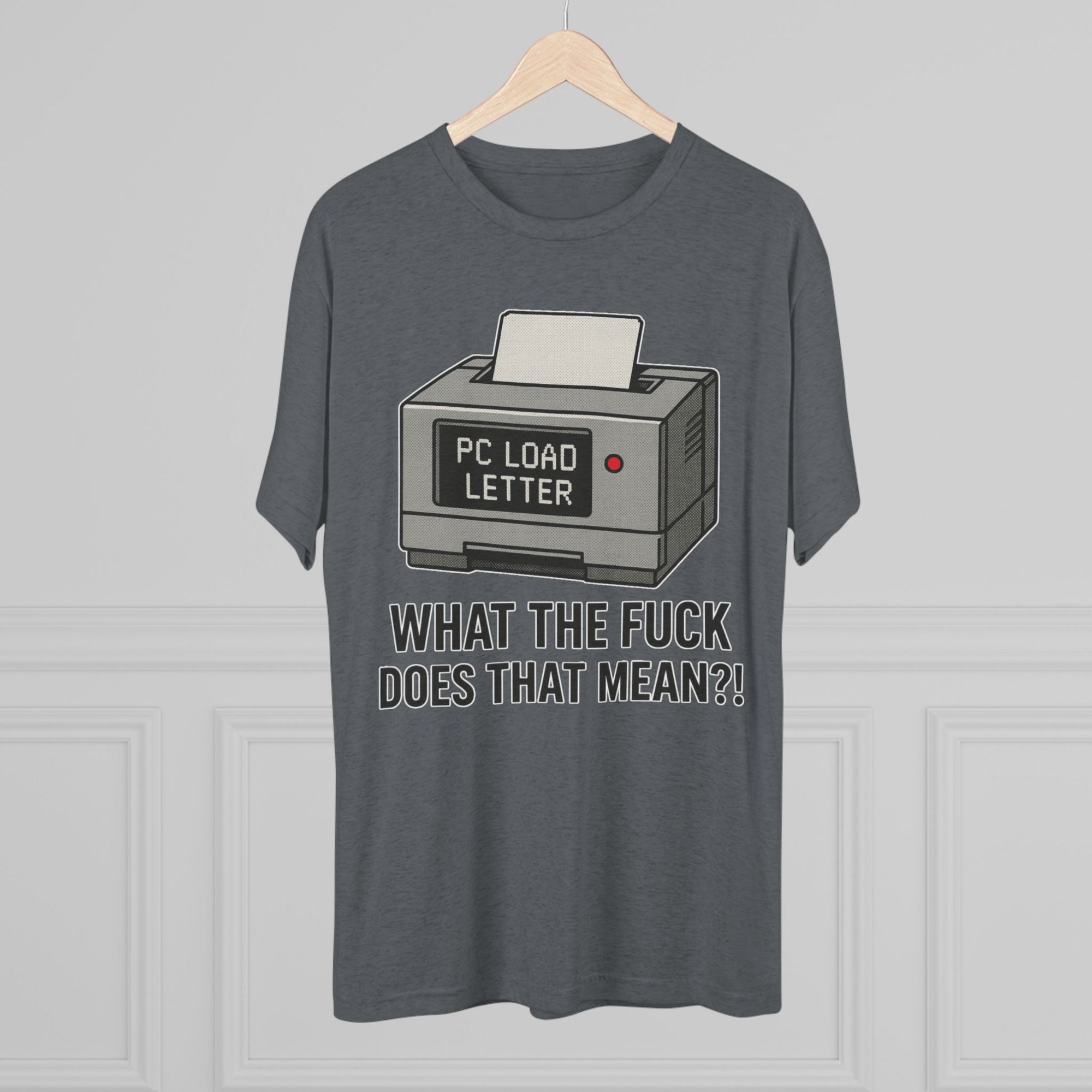 PC Load Letter printer graphic Tee | "What the fuck does that mean?!"
