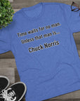 Time Waits for No One Except Chuck Norris Shirt | Funny Quote Tee | Retro Humor Shirt | Dad Joke Gift | Triblend buttery soft shirt
