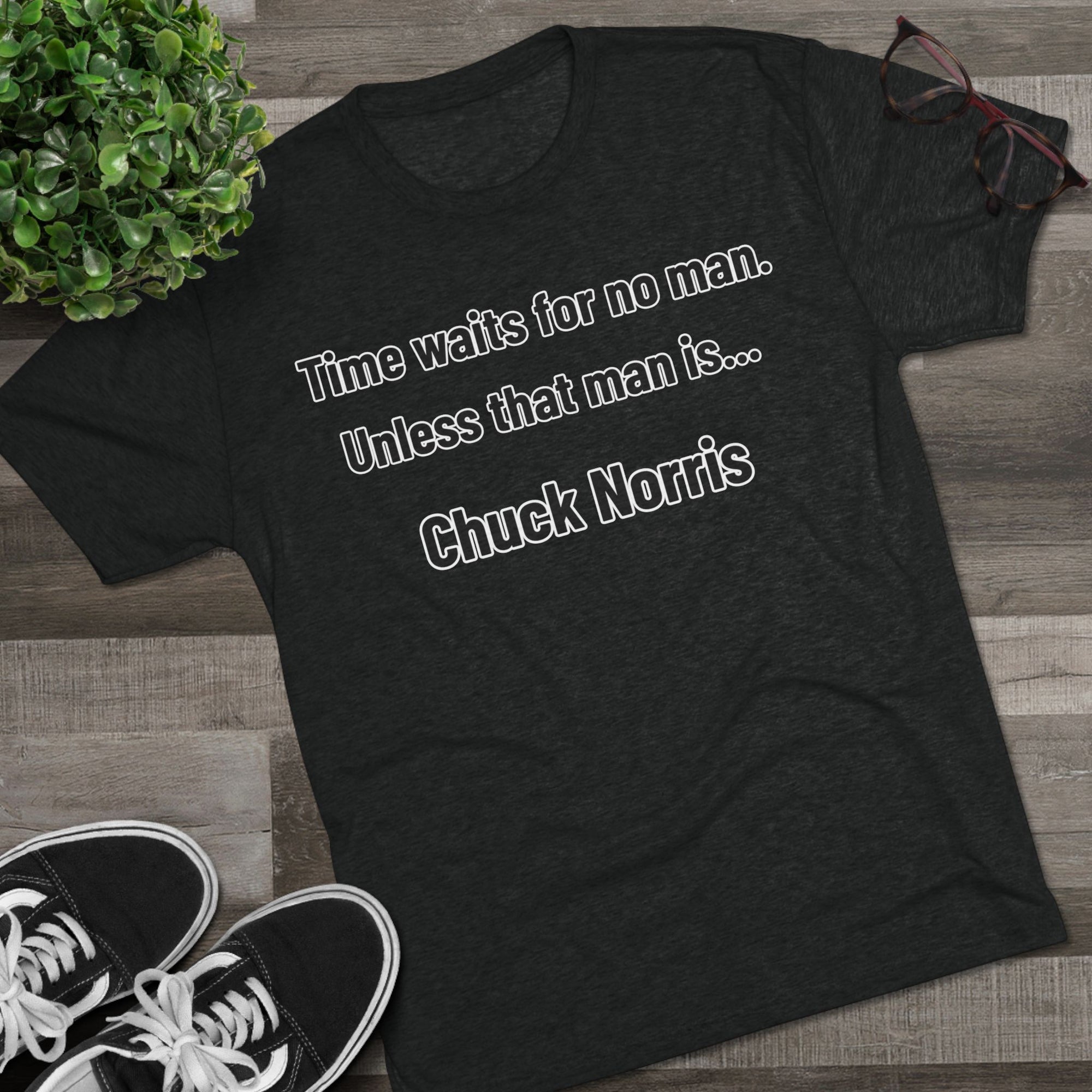 Time Waits for No One Except Chuck Norris Shirt | Funny Quote Tee | Retro Humor Shirt | Dad Joke Gift | Triblend buttery soft shirt