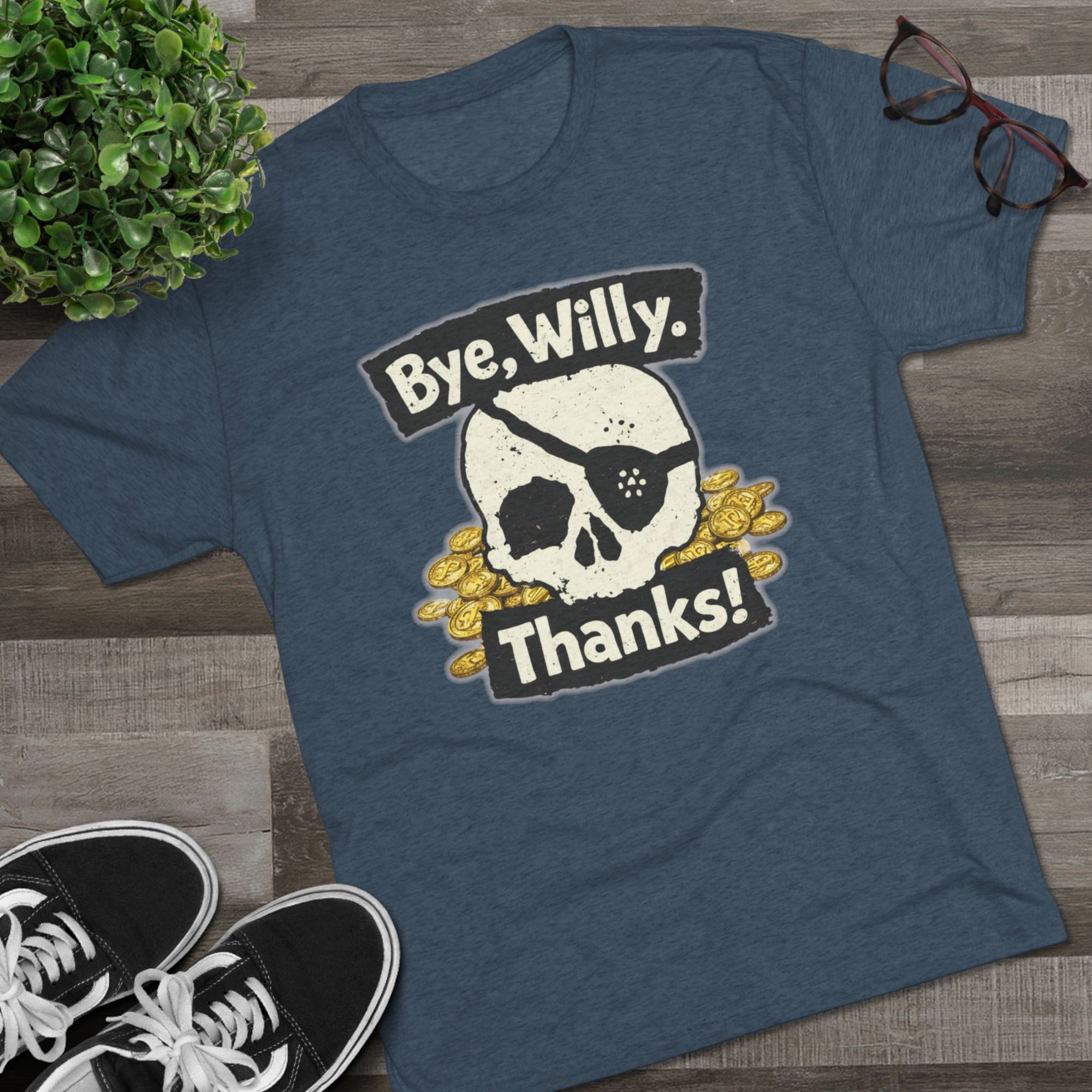 Bye Willy Thanks Shirt, Goonies Fan Tee, Pirate Skull Gold Coins, 80s Movie Gift, Funny Nostalgia Shirt, Goonies Never Say Die
