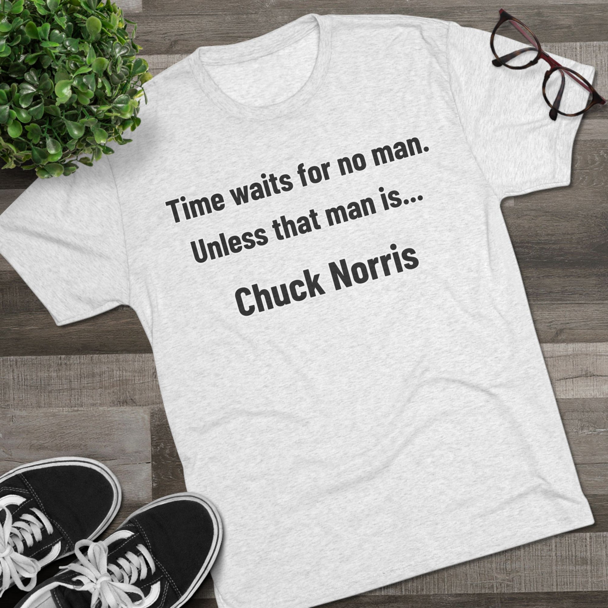 Time Waits for No One Except Chuck Norris Shirt | Funny Quote Tee | Retro Humor Shirt | Dad Joke Gift | Triblend buttery soft shirt