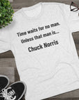 Time Waits for No One Except Chuck Norris Shirt | Funny Quote Tee | Retro Humor Shirt | Dad Joke Gift | Triblend buttery soft shirt