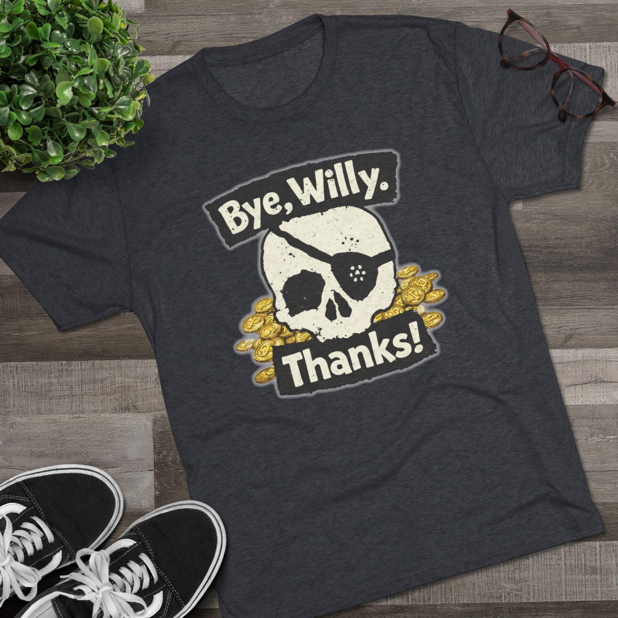 Bye Willy Thanks Shirt, Goonies Fan Tee, Pirate Skull Gold Coins, 80s Movie Gift, Funny Nostalgia Shirt, Goonies Never Say Die