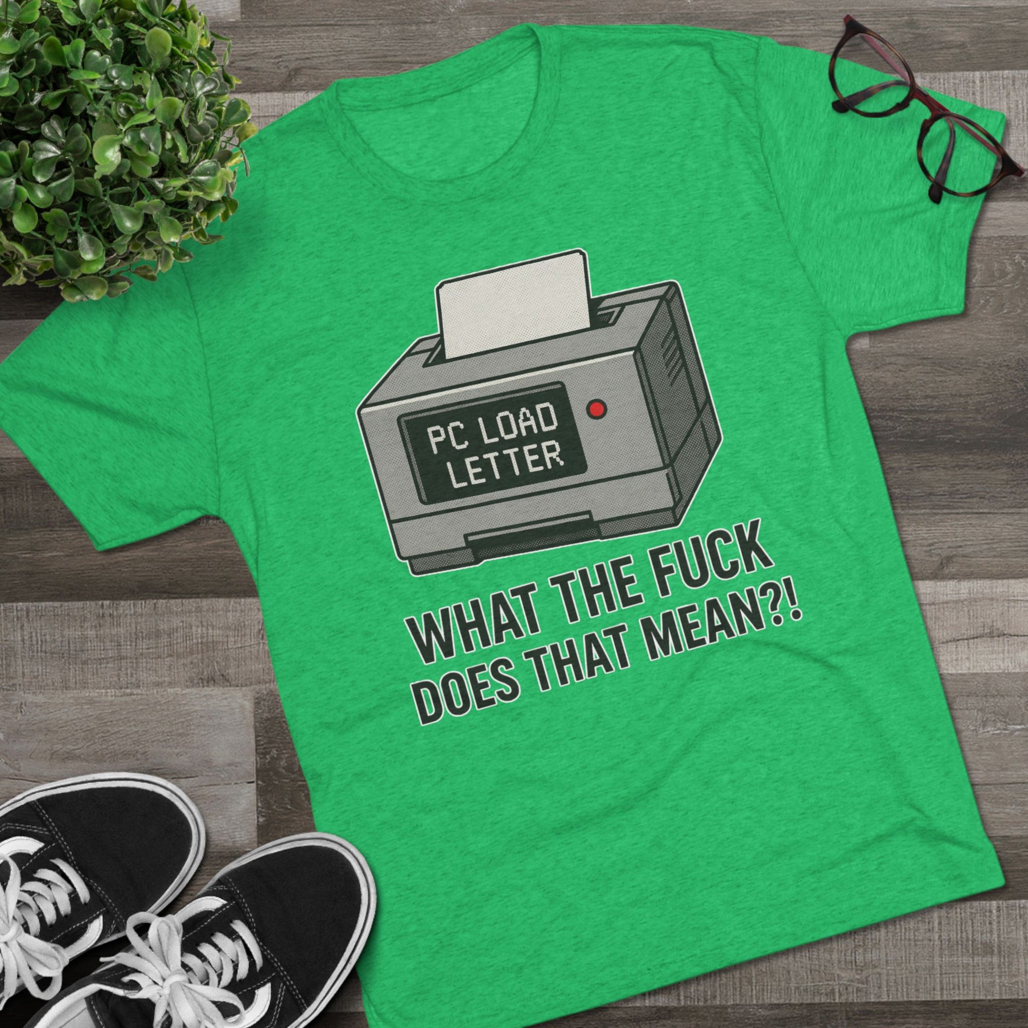 PC Load Letter printer graphic Tee | "What the fuck does that mean?!"