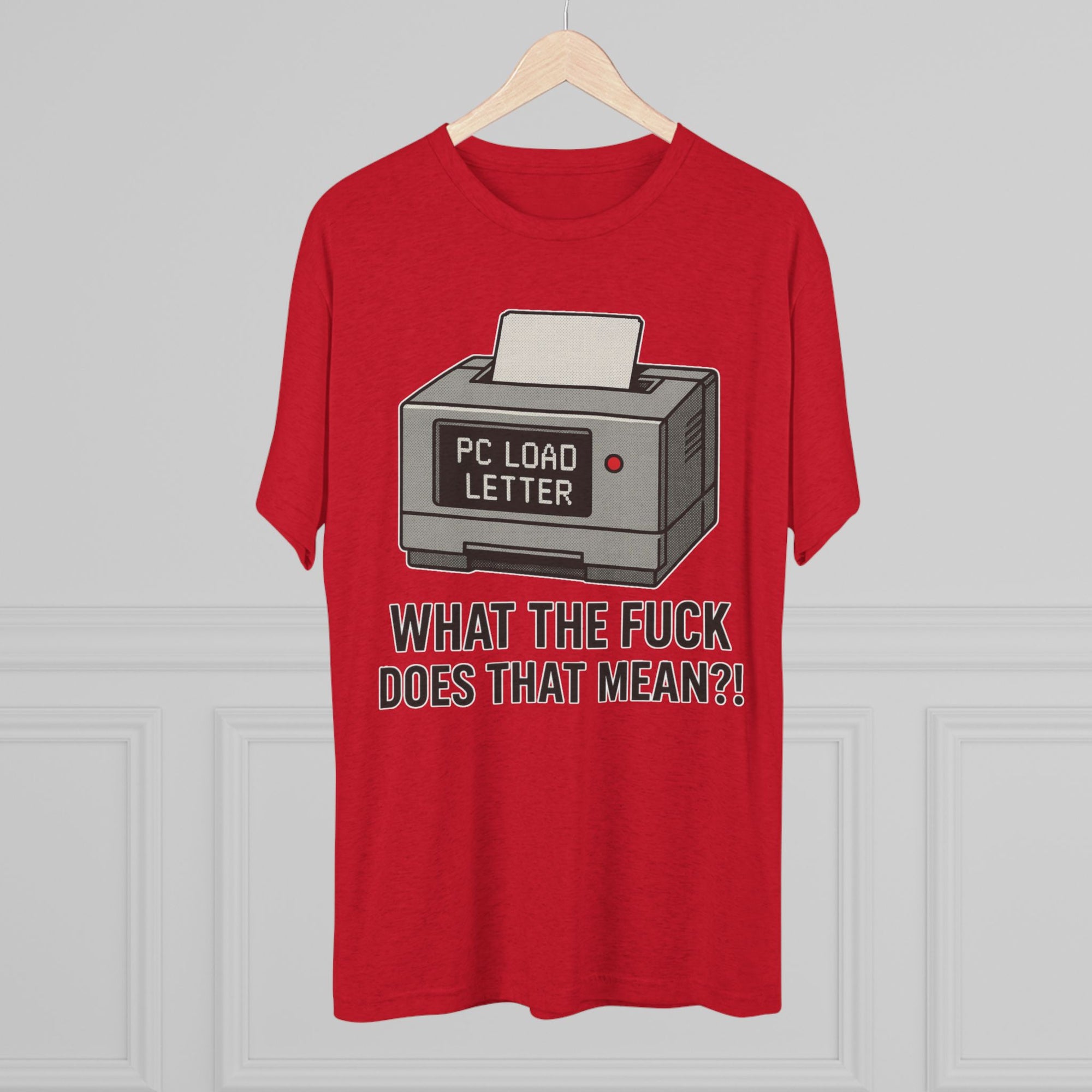 PC Load Letter printer graphic Tee | "What the fuck does that mean?!"