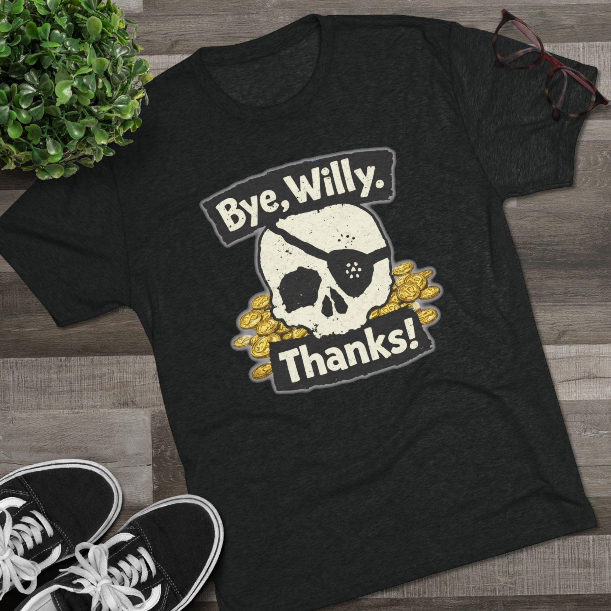 Bye Willy Thanks Shirt, Goonies Fan Tee, Pirate Skull Gold Coins, 80s Movie Gift, Funny Nostalgia Shirt, Goonies Never Say Die