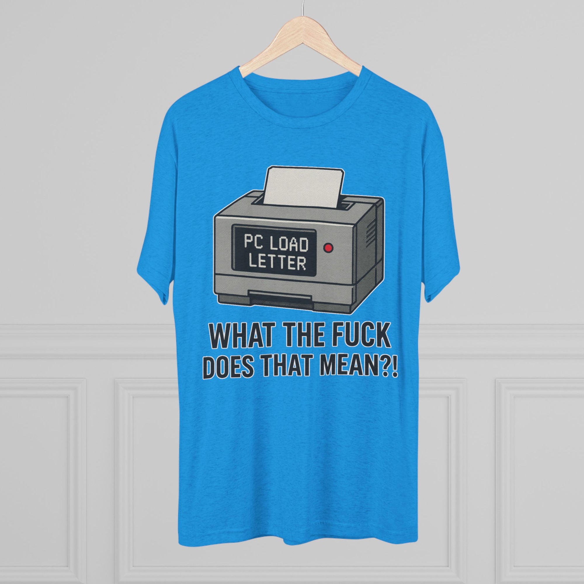 PC Load Letter printer graphic Tee | "What the fuck does that mean?!"