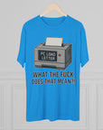 PC Load Letter printer graphic Tee | "What the fuck does that mean?!"