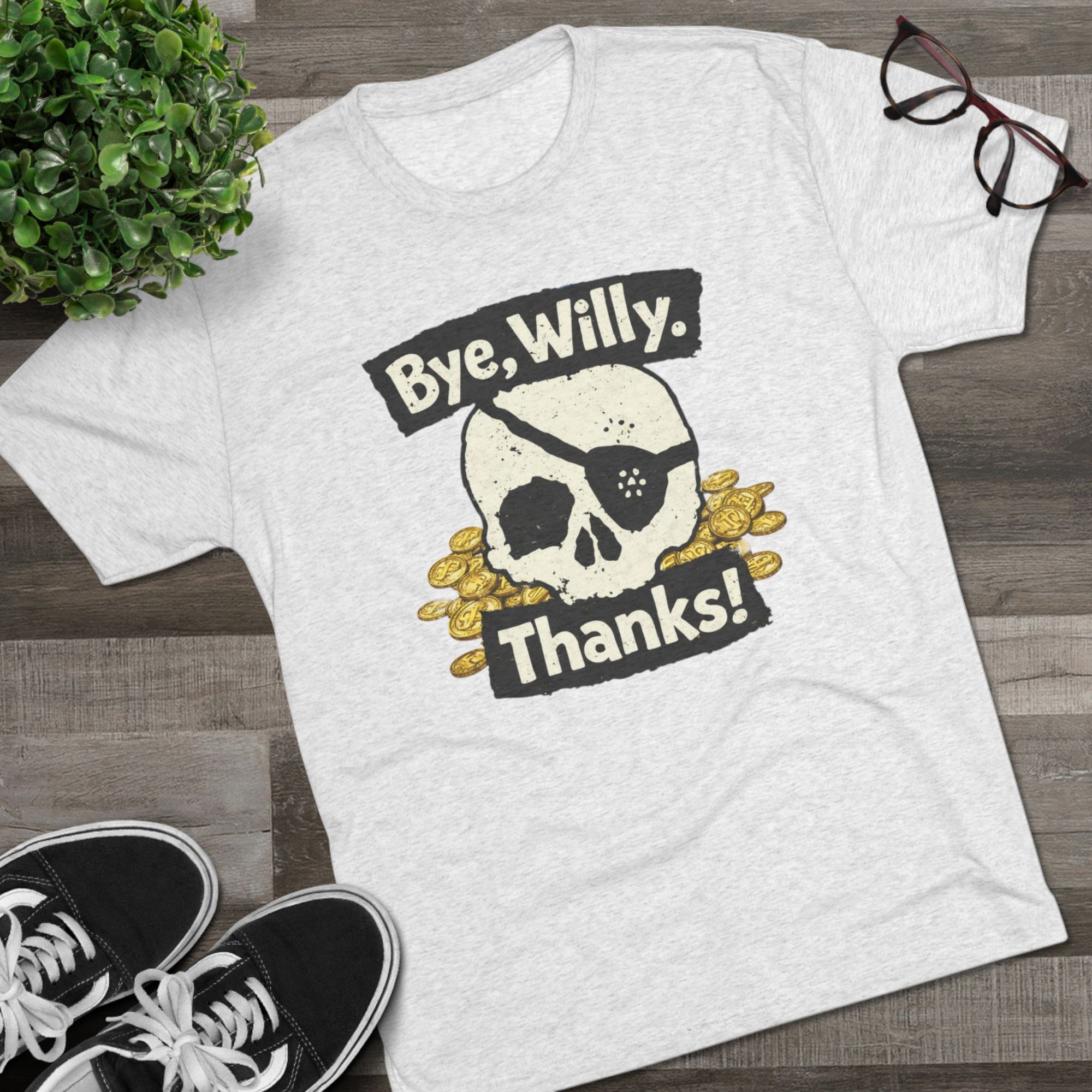 Bye Willy Thanks Shirt, Goonies Fan Tee, Pirate Skull Gold Coins, 80s Movie Gift, Funny Nostalgia Shirt, Goonies Never Say Die