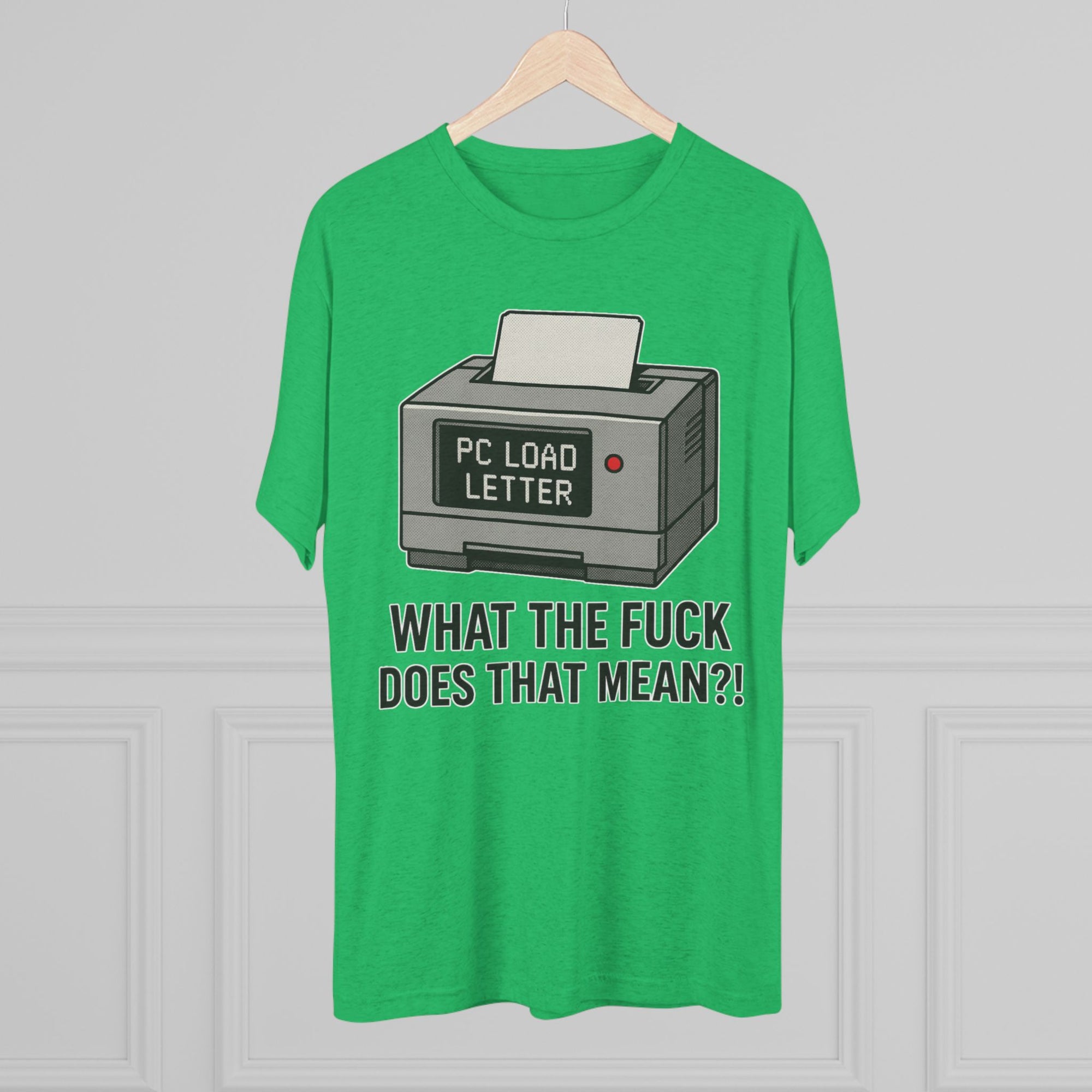 PC Load Letter printer graphic Tee | "What the fuck does that mean?!"