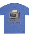 PC Load Letter printer graphic Tee | "What the fuck does that mean?!"