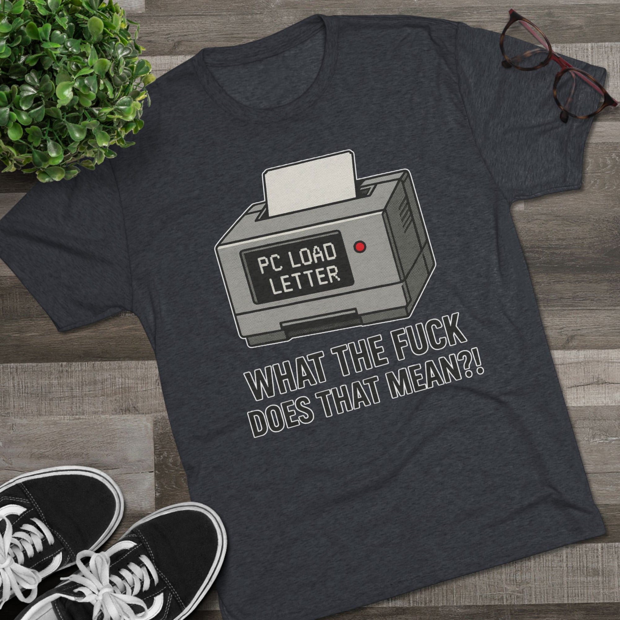 PC Load Letter printer graphic Tee | "What the fuck does that mean?!"