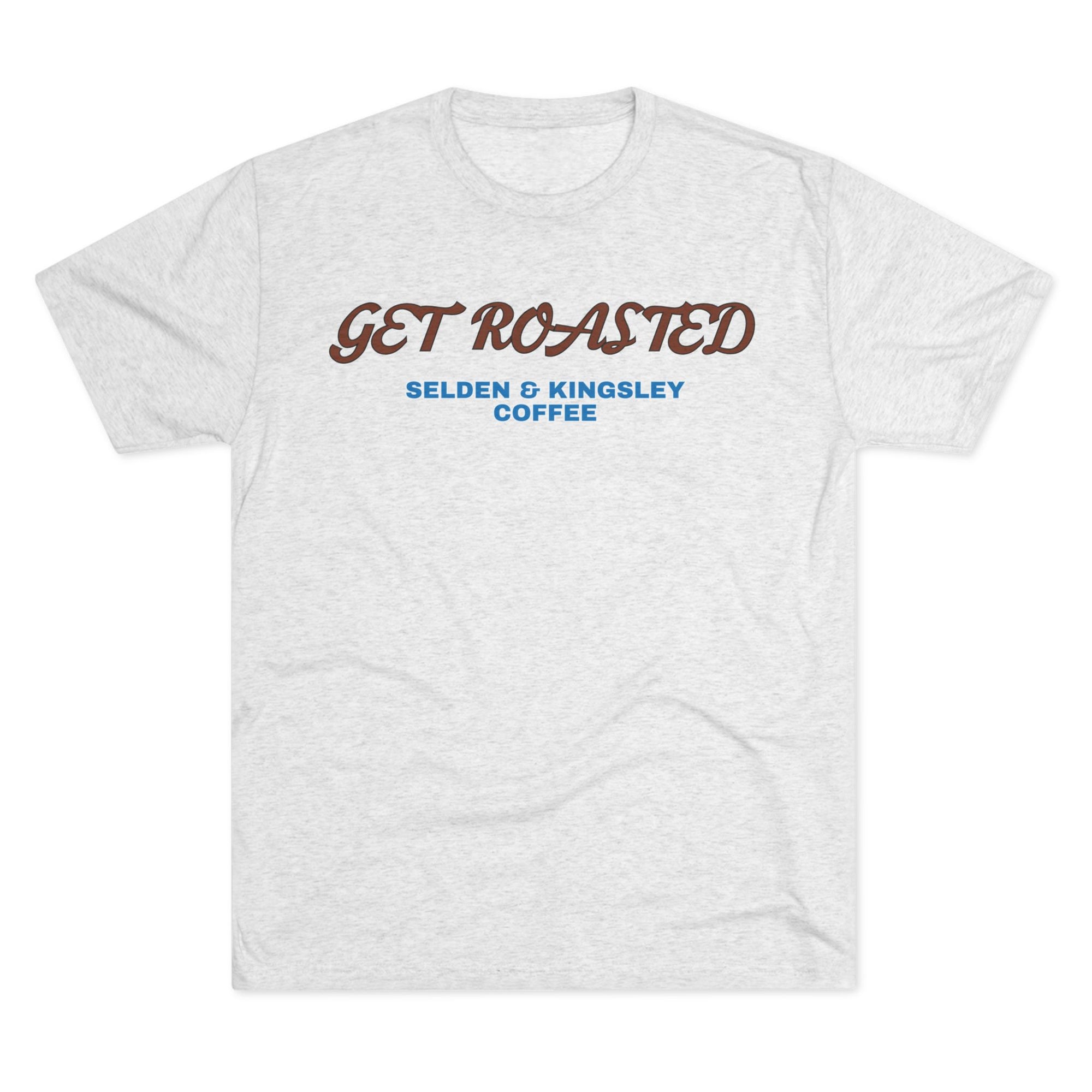 Selden &amp; Kingsley Coffee, Get Roasted Triblend T-Shirt - Unisex Tri-Blend Tee, Coffee Lover Shirt, Roasting Beans Top, Barista Gift-Selden &amp;amp; Kingsley