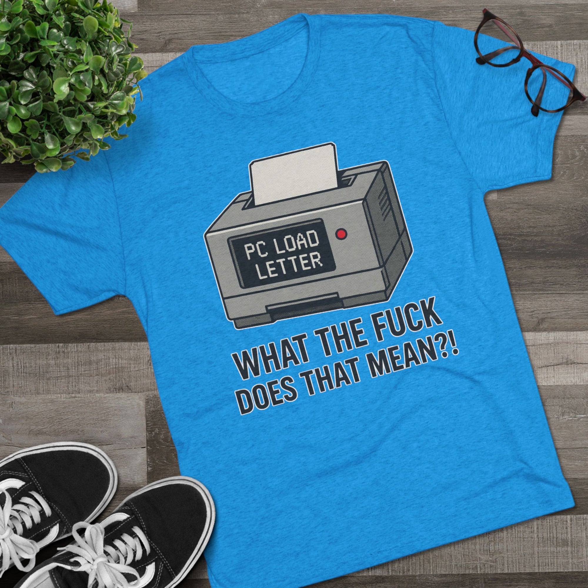 PC Load Letter printer graphic Tee | "What the fuck does that mean?!"