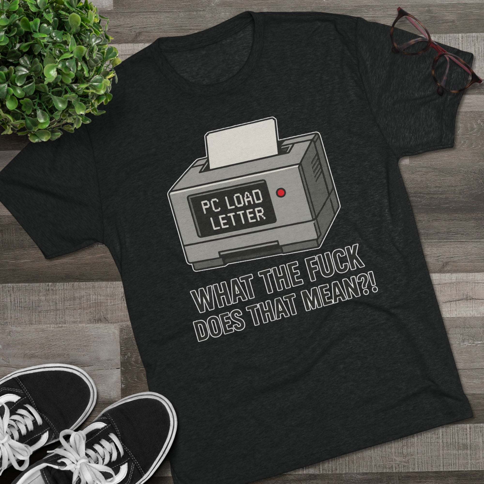 PC Load Letter printer graphic Tee | "What the fuck does that mean?!"
