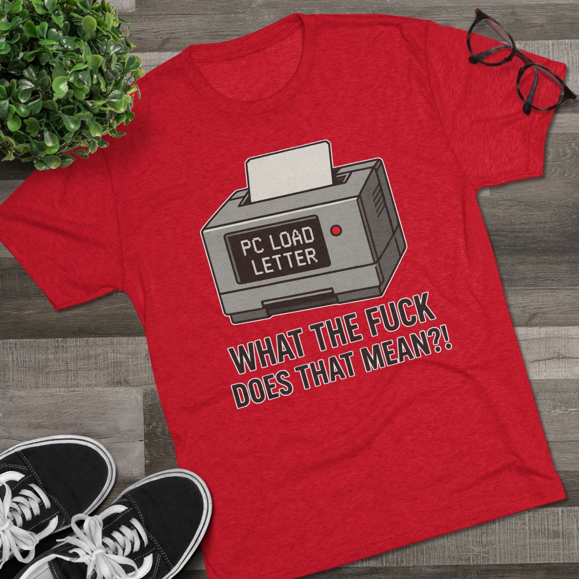 PC Load Letter printer graphic Tee | "What the fuck does that mean?!"