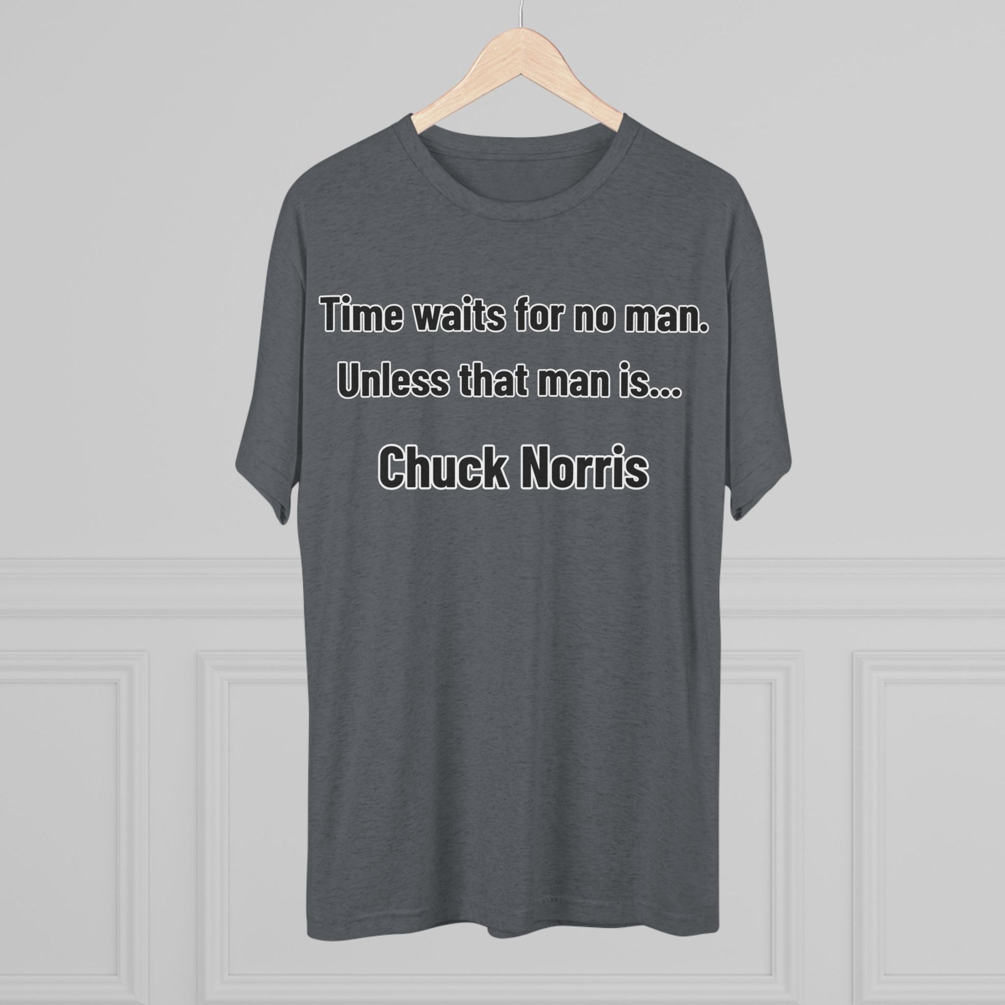 Time Waits for No One Except Chuck Norris Shirt | Funny Quote Tee | Retro Humor Shirt | Dad Joke Gift | Triblend buttery soft shirt