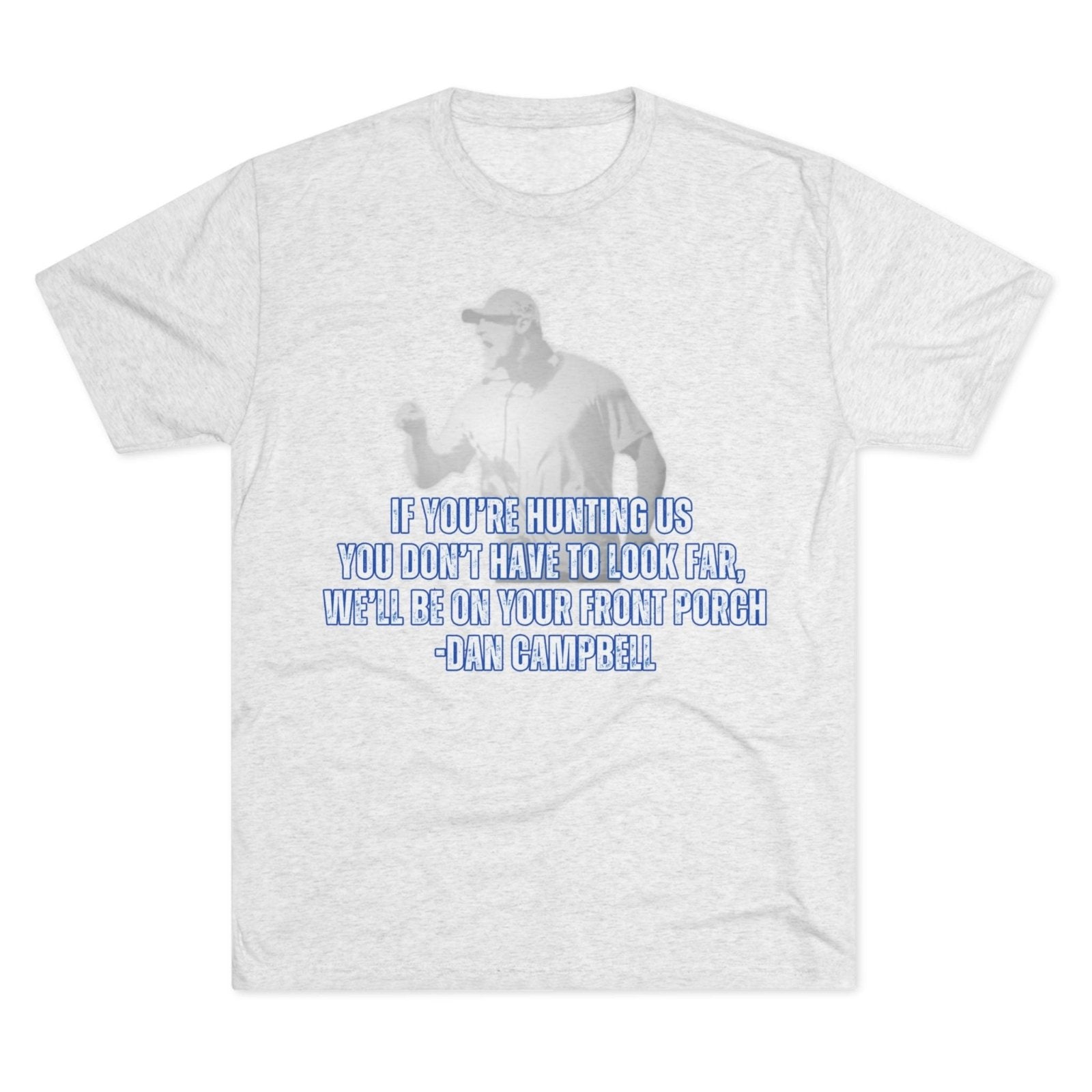 Dan Campbell Quotes "Hunting" T-Shirt - Selden & Kingsley