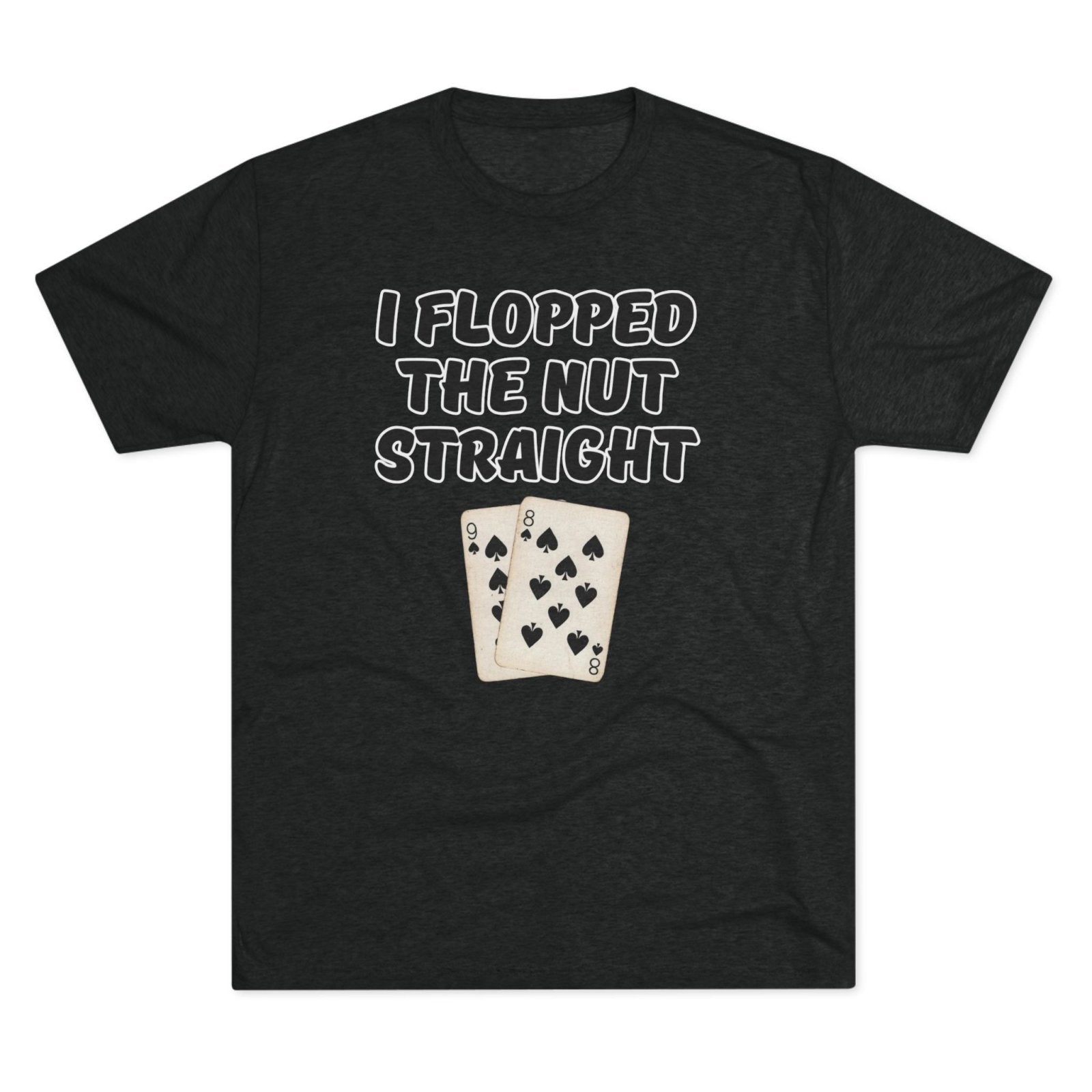 Rounders Line Movie Quote Unisex Tee, Poker Lovers Gift, Tri - Blend Crew Shirt, Nut Straight Flop, Poker Player Apparel, Gambling Fan Top - Selden & Kingsley