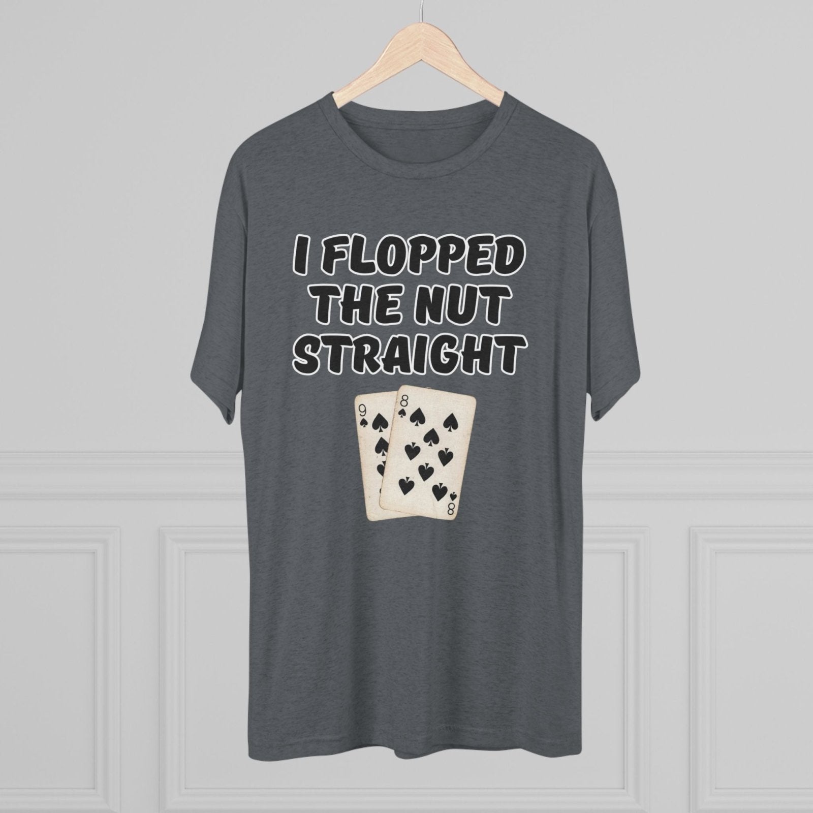 Rounders Line Movie Quote Unisex Tee, Poker Lovers Gift, Tri - Blend Crew Shirt, Nut Straight Flop, Poker Player Apparel, Gambling Fan Top - Selden &amp; Kingsley