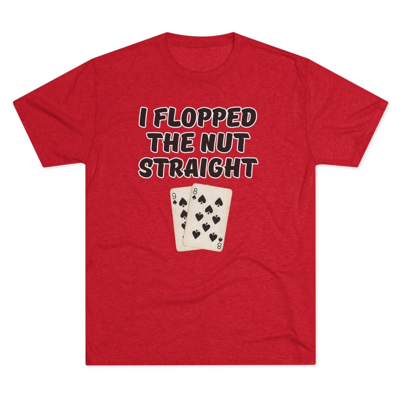 Rounders Line Movie Quote Unisex Tee, Poker Lovers Gift, Tri - Blend Crew Shirt, Nut Straight Flop, Poker Player Apparel, Gambling Fan Top - Selden & Kingsley