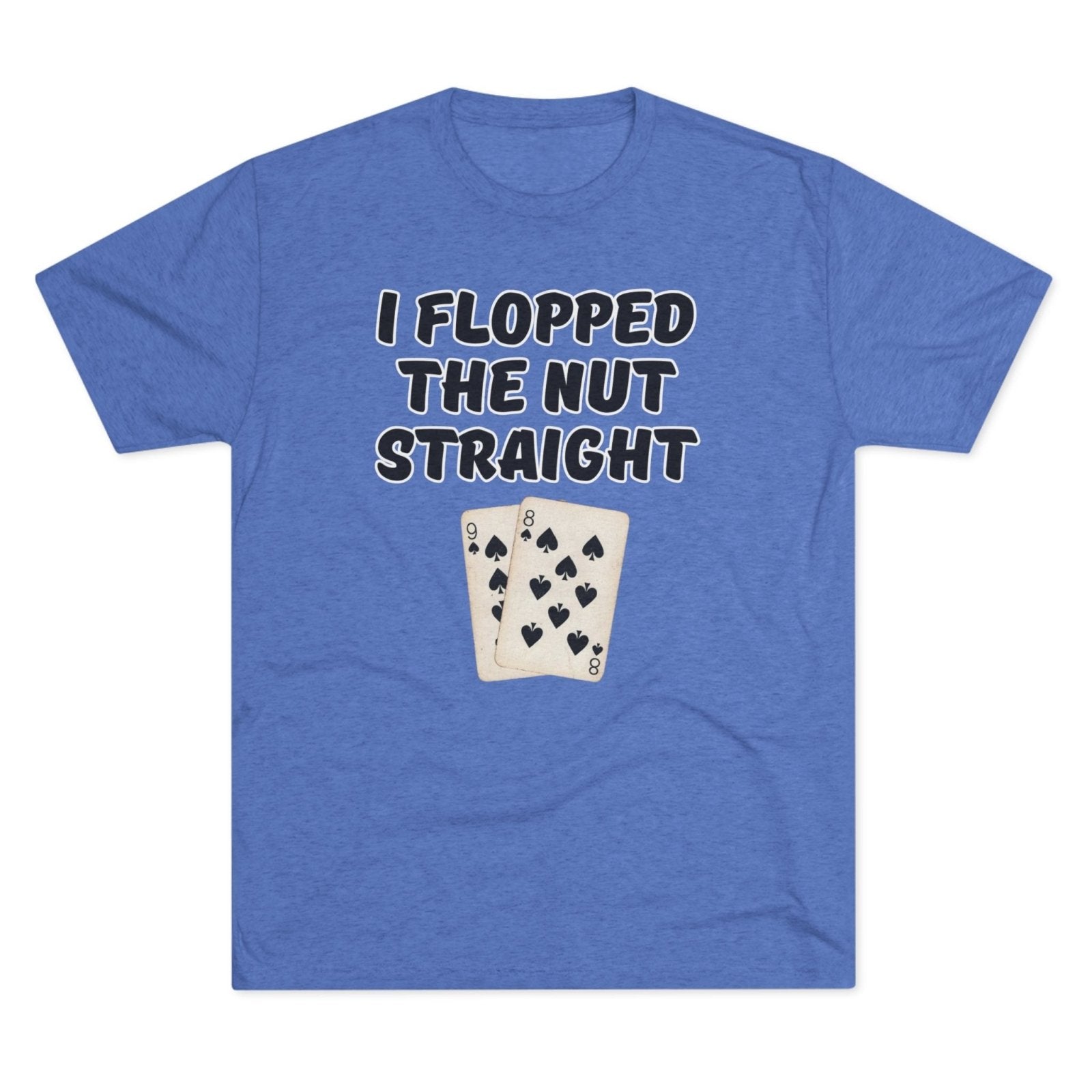 Rounders Line Movie Quote Unisex Tee, Poker Lovers Gift, Tri - Blend Crew Shirt, Nut Straight Flop, Poker Player Apparel, Gambling Fan Top - Selden & Kingsley