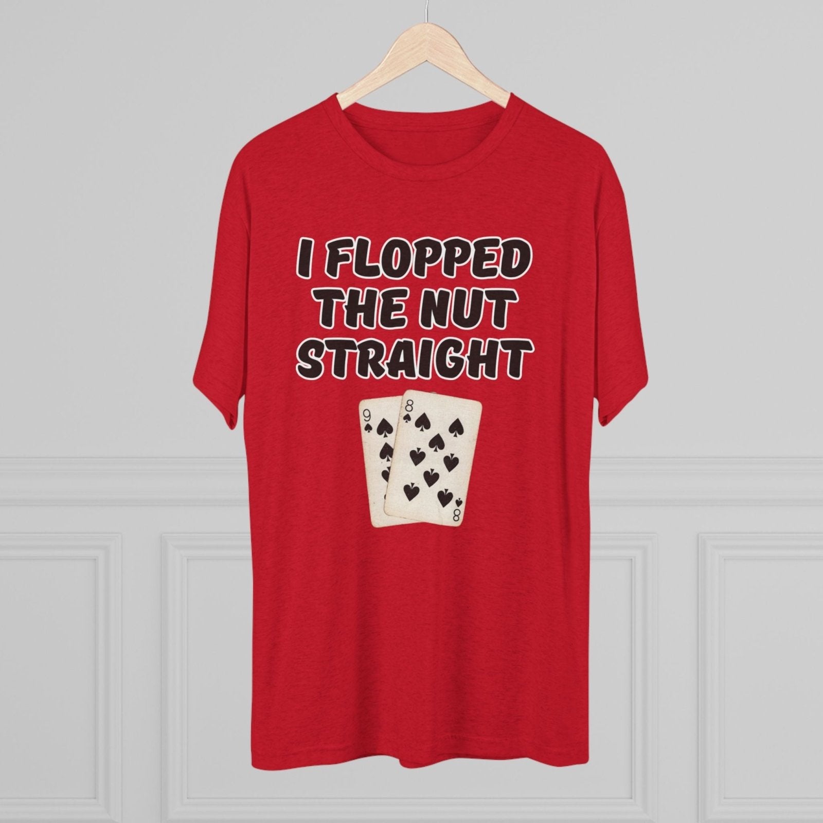 Rounders Line Movie Quote Unisex Tee, Poker Lovers Gift, Tri - Blend Crew Shirt, Nut Straight Flop, Poker Player Apparel, Gambling Fan Top - Selden &amp; Kingsley