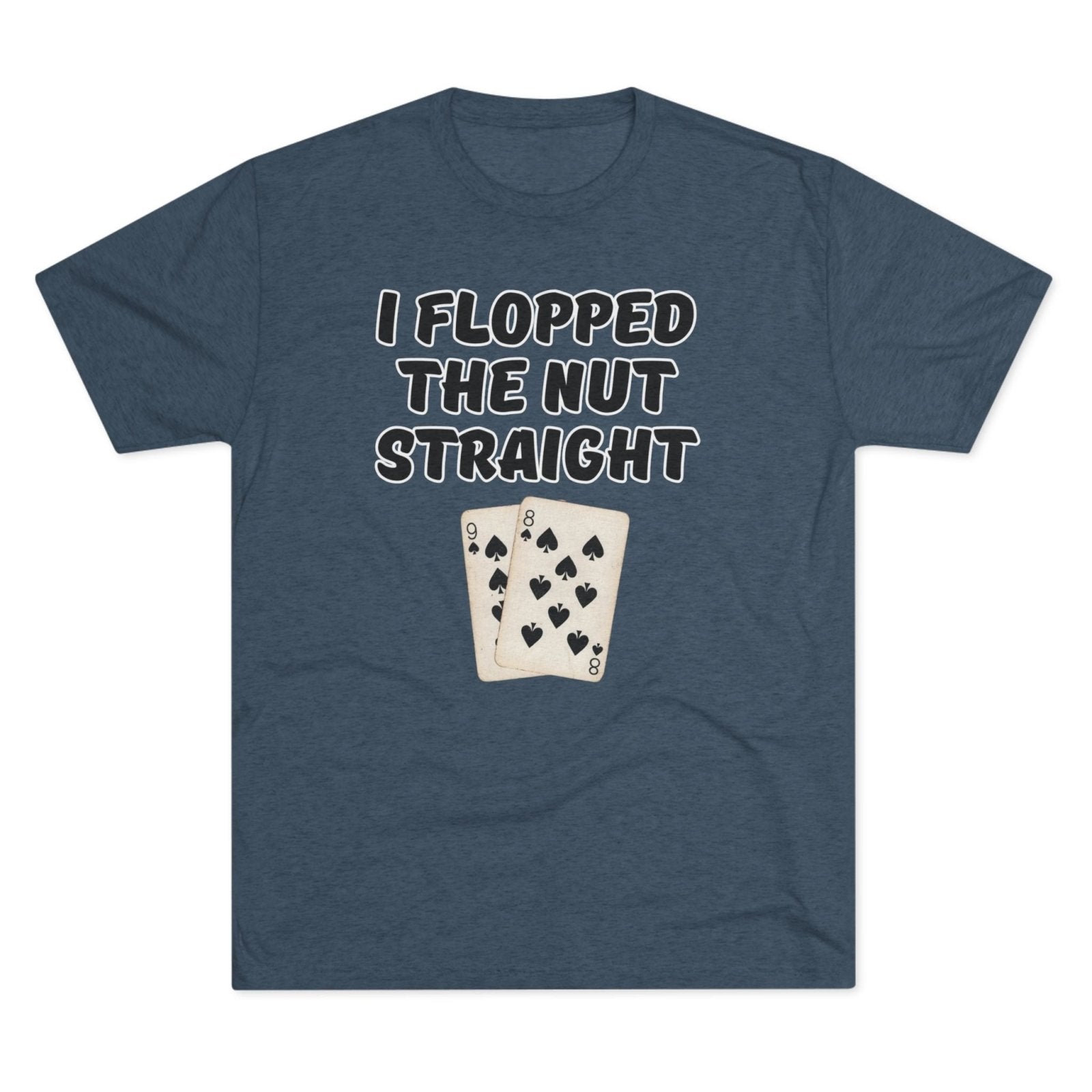Rounders Line Movie Quote Unisex Tee, Poker Lovers Gift, Tri - Blend Crew Shirt, Nut Straight Flop, Poker Player Apparel, Gambling Fan Top - Selden &amp; Kingsley