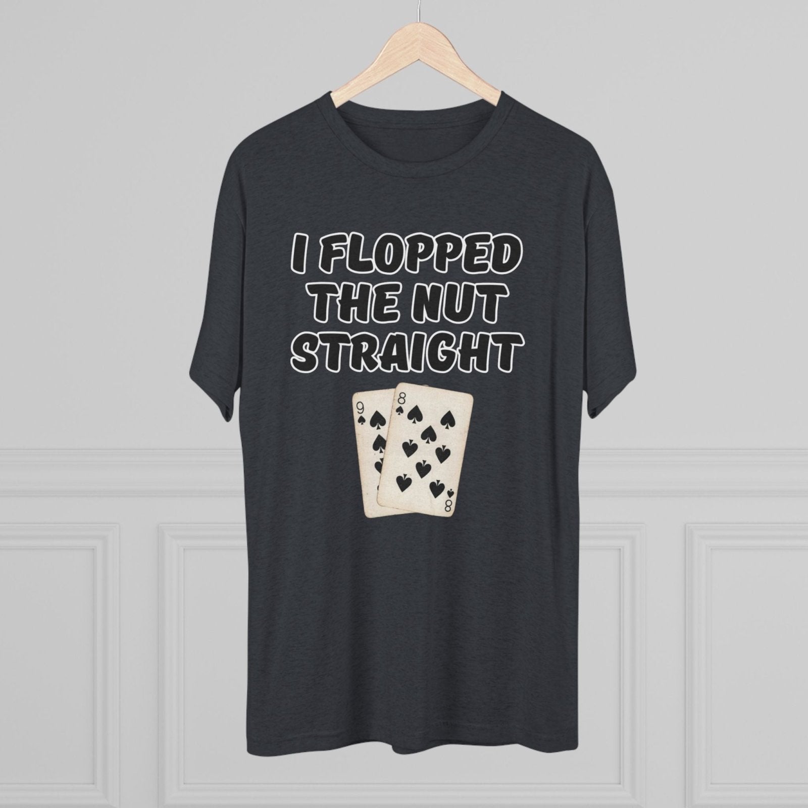Rounders Line Movie Quote Unisex Tee, Poker Lovers Gift, Tri - Blend Crew Shirt, Nut Straight Flop, Poker Player Apparel, Gambling Fan Top - Selden &amp; Kingsley